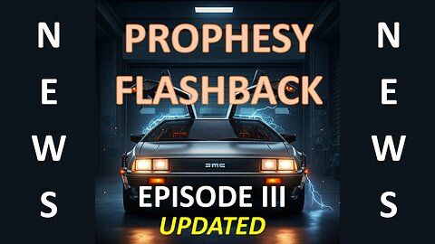 Prophesy Flashback News Episode III: 10-5-24