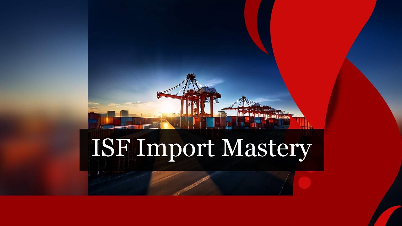 Navigating the Responsibilities of an ISF Importer in International Trade