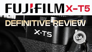 Fujifilm X-T5 Definitive Review | 40MP and More