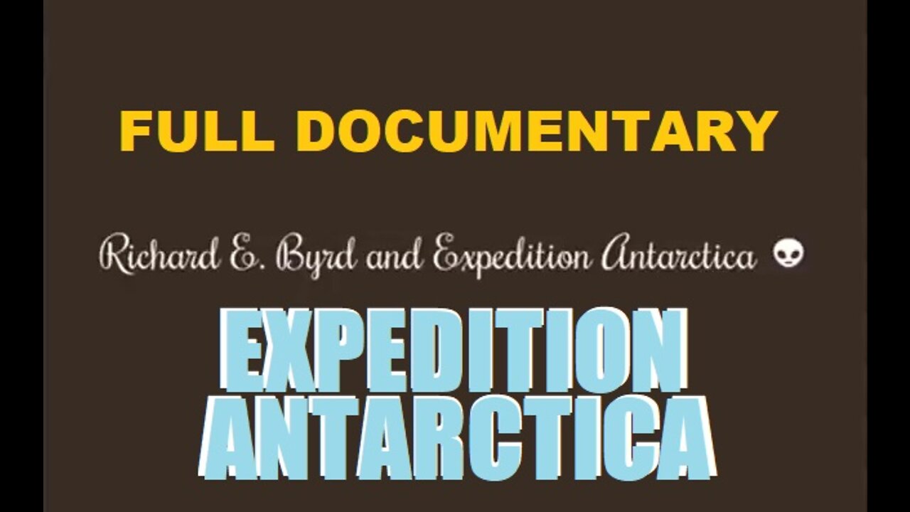 RICHARD E. BYRD AND EXPEDTION ANTARCTICA- FULL DOCUMENTARY