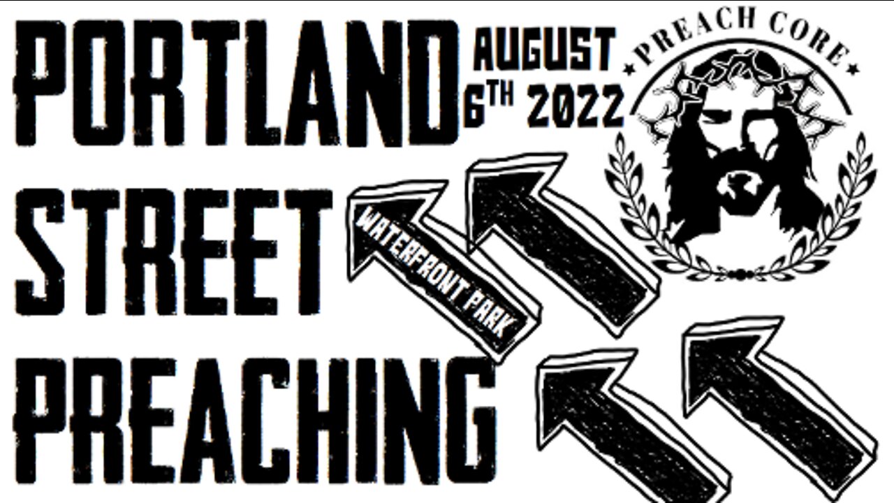 PORTLAND STREET PREACHING August 6th 2022