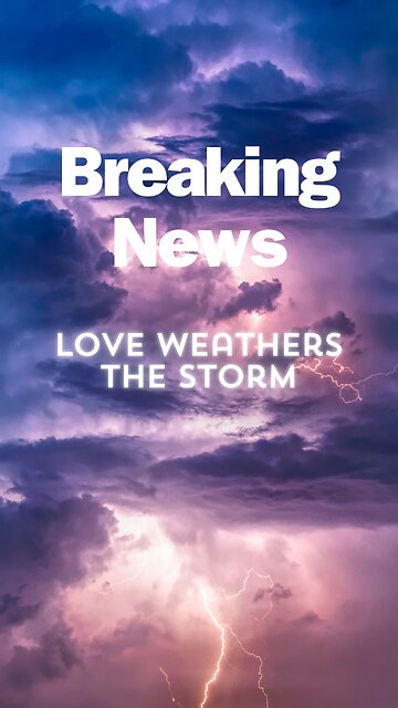 Love In The Storm: True Test of Relationships