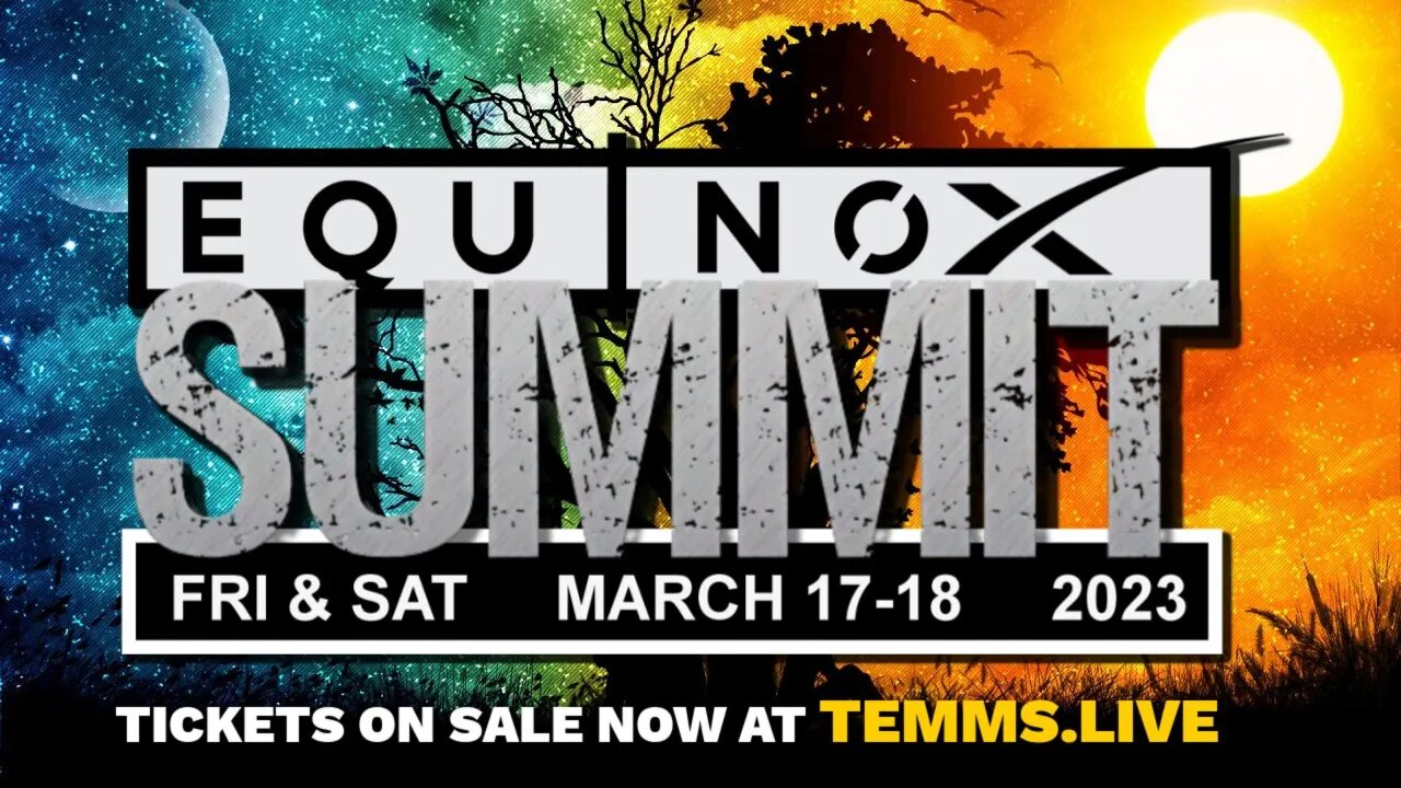 The True Earth Equinox Virtual Summit Trailer | March 17-18 2023 Tickets On Sale Now www.temms.live