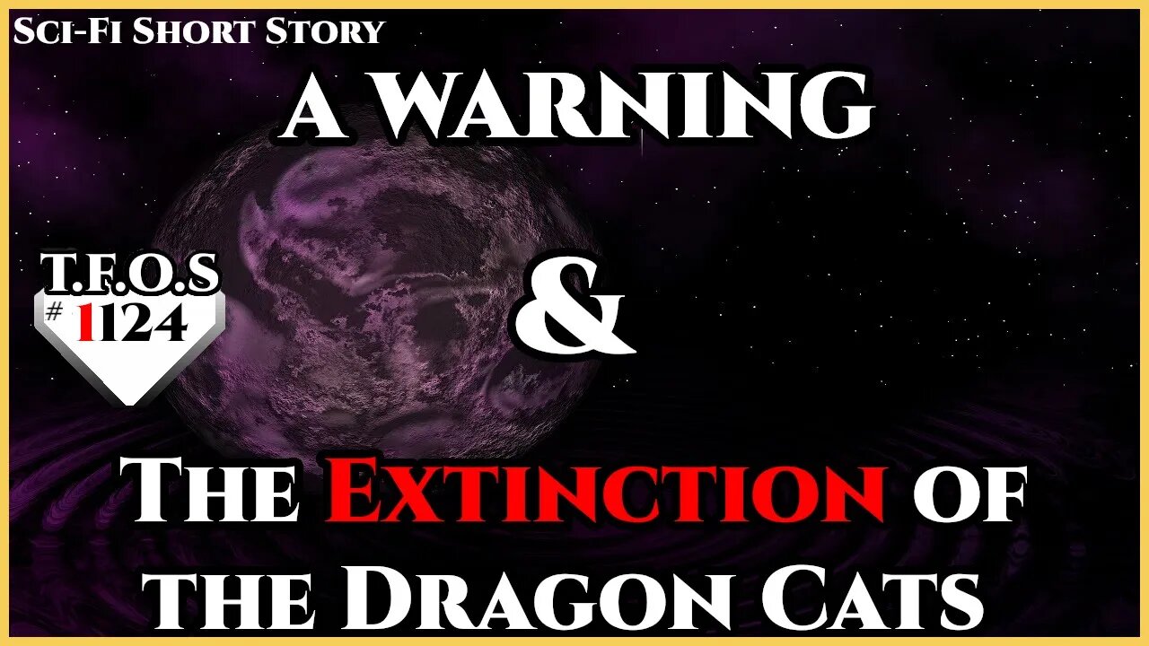 A warning & The Extinction of the Dragon Cats | Humans are Space Orcs | HFY | TFOS1124