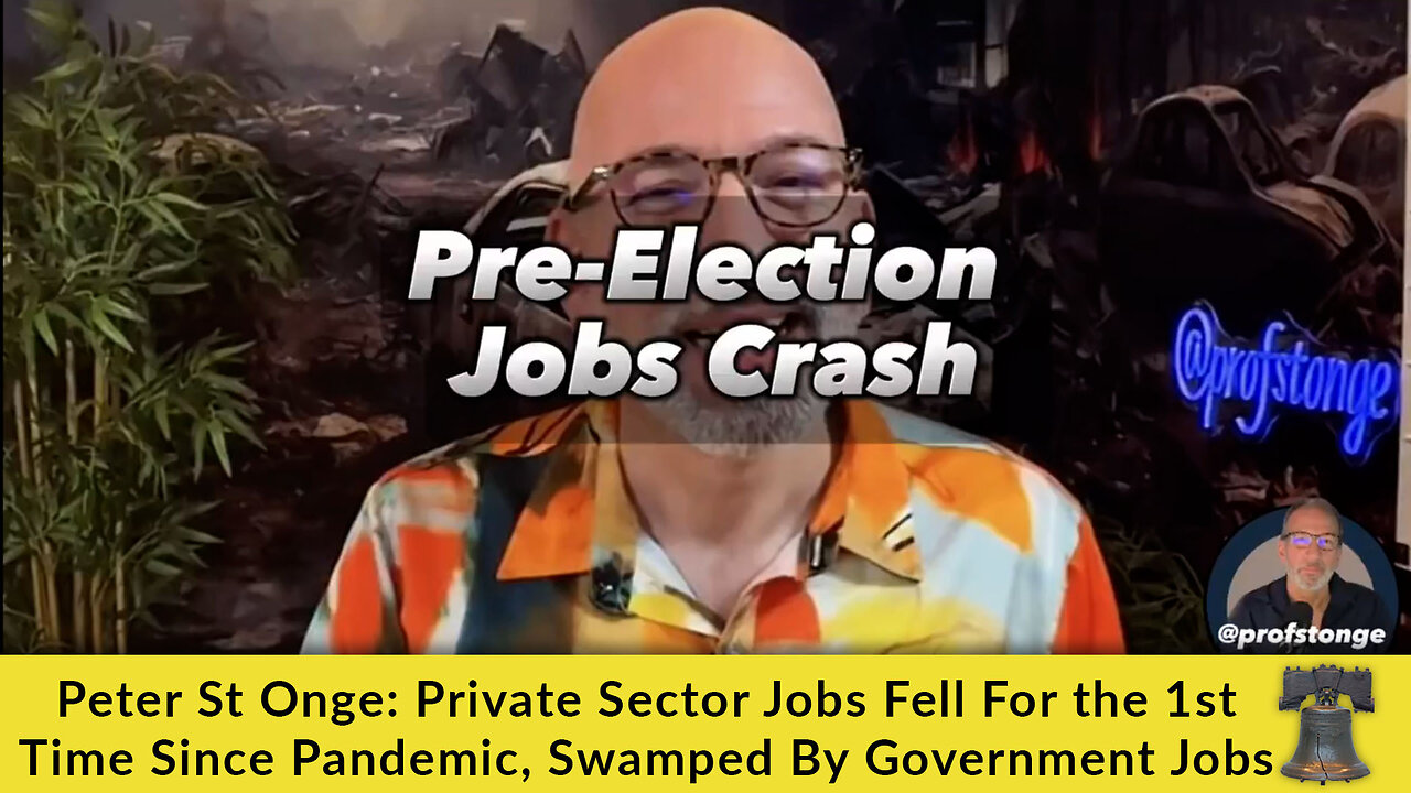 Peter St Onge: Private Sector Jobs Fell For the 1st Time Since Pandemic, Swamped By Government Jobs