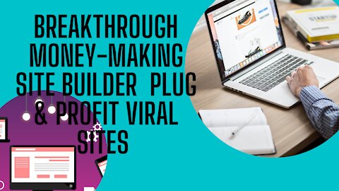 Breakthrough Money-Making Site Builder Plug & Profit Viral Sites