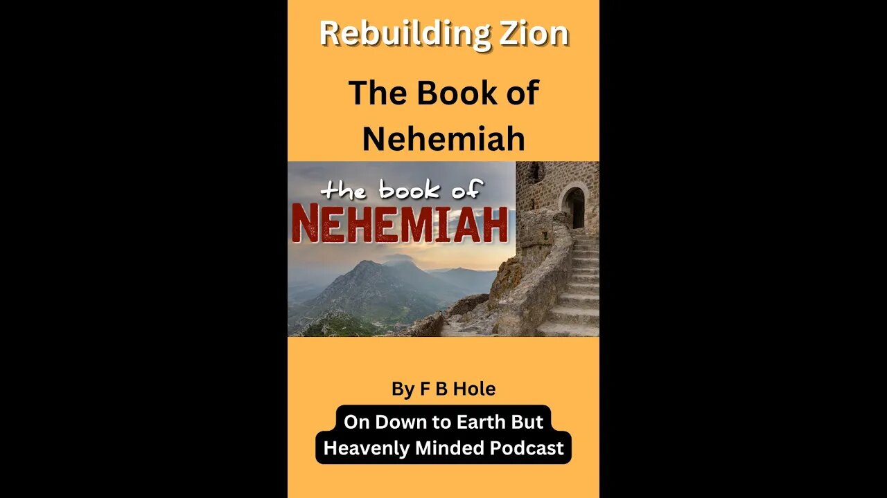Rebuilding Zion, Nehemiah 12, on Down to Earth But Heavenly Minded Podcast