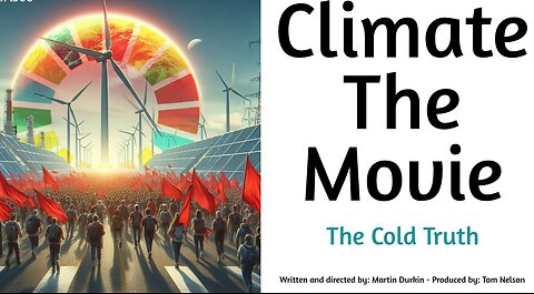 Climate The Movie - The COLD Truth