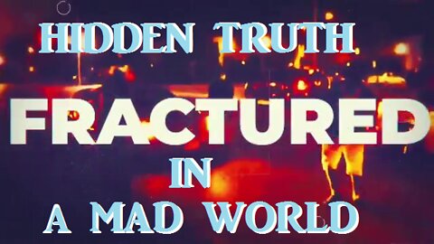HIDDEN TRUTH In A Mad World__(Full)