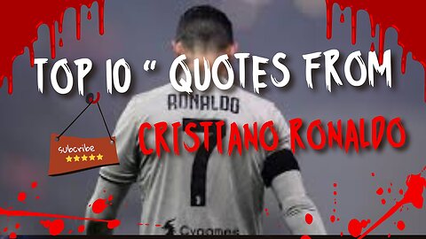 QUOTES FROM CRISTIANO RONALDO