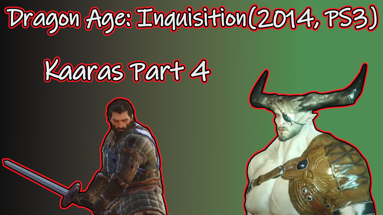 Dragon Age: Inquisition(2014, PS3) Longplay - Kaaras Part 4(No Commentary)