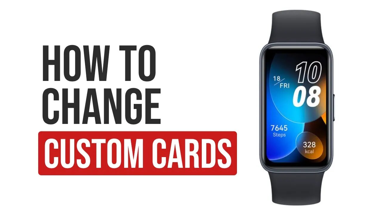 How to Sort and Change Custom Cards With Huawei Band 8