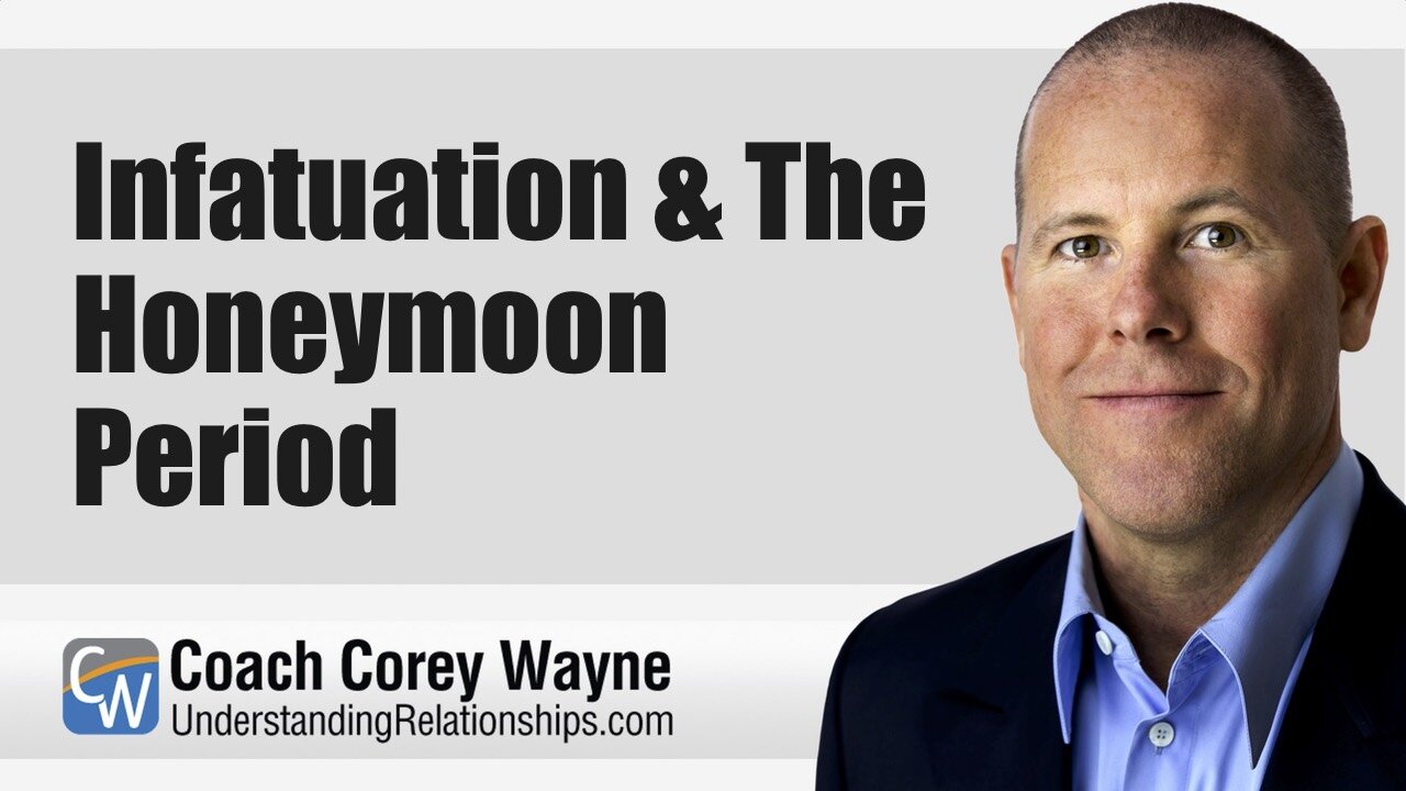 Infatuation & The Honeymoon Period