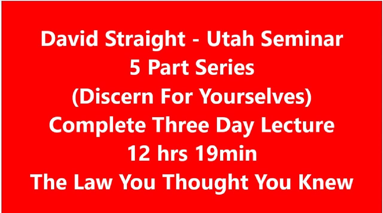 David Straight Utah 3 Day Seminar (Discern For Yourselves) August 19, 2020