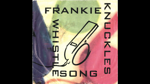 Frankie Knuckles - The Whistle Song (7'' Mix) (Remasterisation par Renaud)