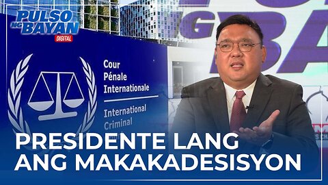 Tanging presidente lang ang makakadesisyon kung tayo'y sasapi o bibitiw sa ICC —Atty. Roque