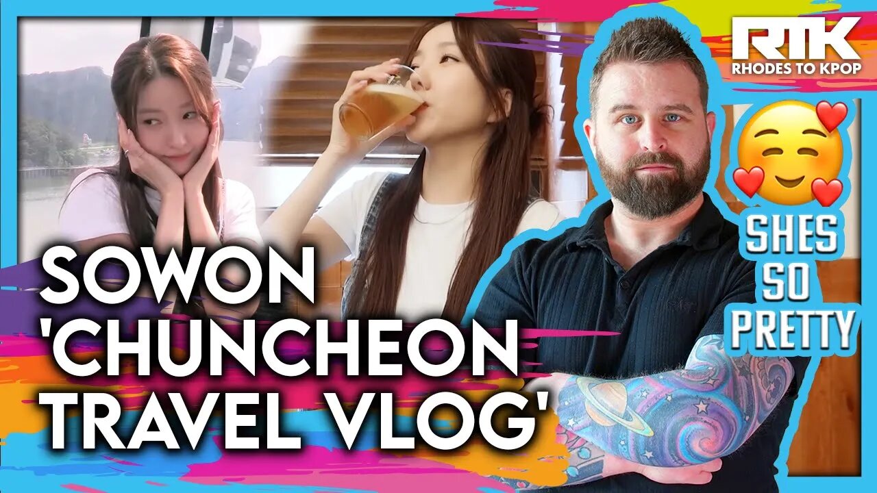 SOWON (소원) - 'Chuncheon Travel Vlog' (Reaction)