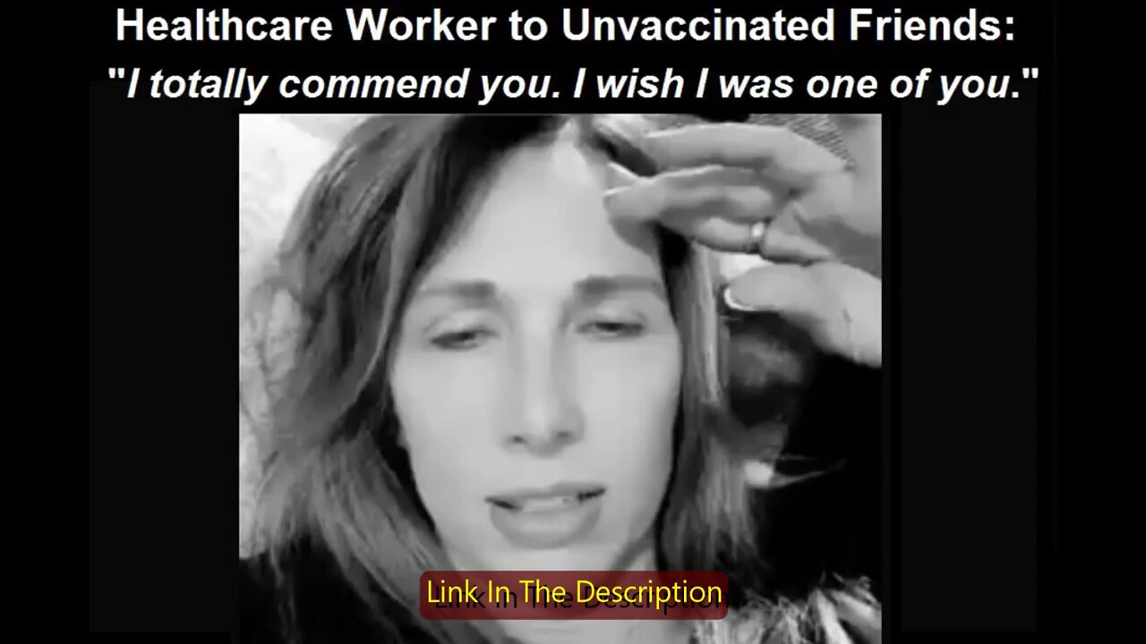 Vaccine Damaged Healthcare Worker to Unvaccinated Friends: "I Commend You: I Wish I Were One of You"