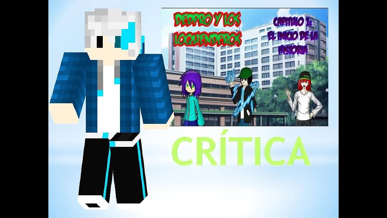 CRÍTICA: Dedpro y los loquenderos "El inicio de la historia" -Sans Núñez YL-