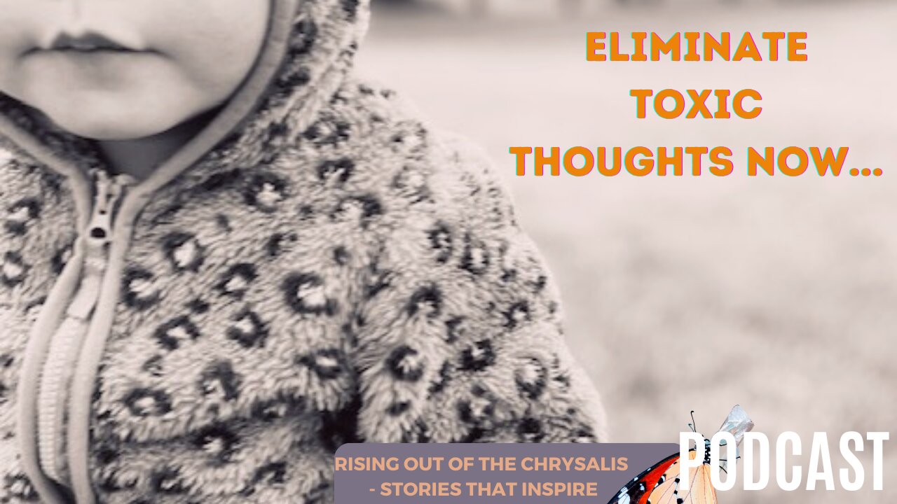 How to STOP Toxic Thoughts / Stories That Inspire #42