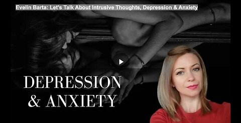 Evelin Barta: Let's Talk About Intrusive Thoughts, Depression & Anxiety