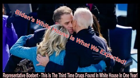 Representative Boebert - This Is The Third Time Drugs Found In White House In One Year!