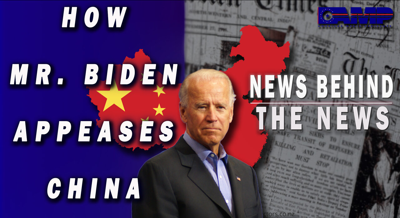 How Mr Biden Appeases China | NEWS BEHIND THE NEWS June 7th, 2022