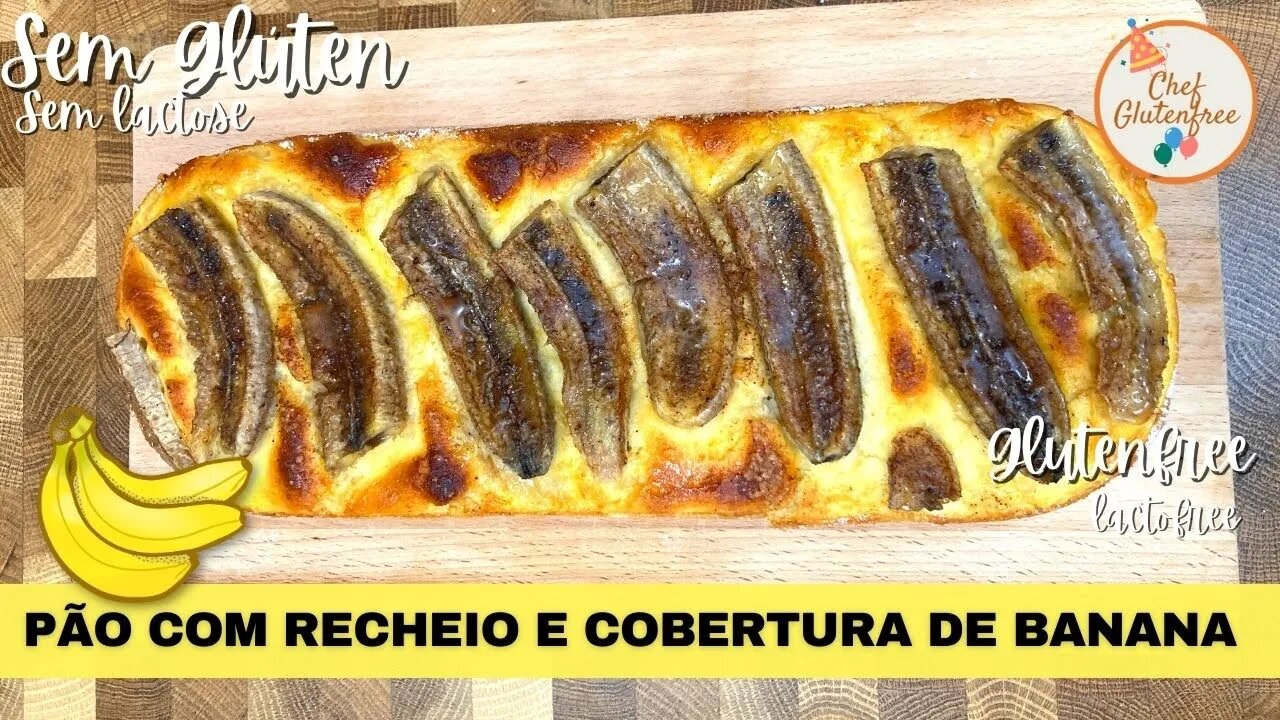 Pão com Recheio e Cobertura de Banana - Sem Glúten