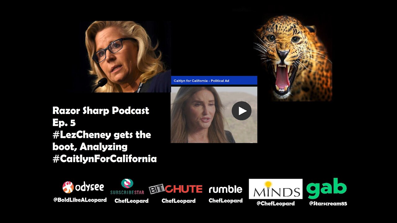 #LizCheney gets the boot, Analyzing #CaitlynForCalifornia - Razor Sharp Podcast Ep. 5