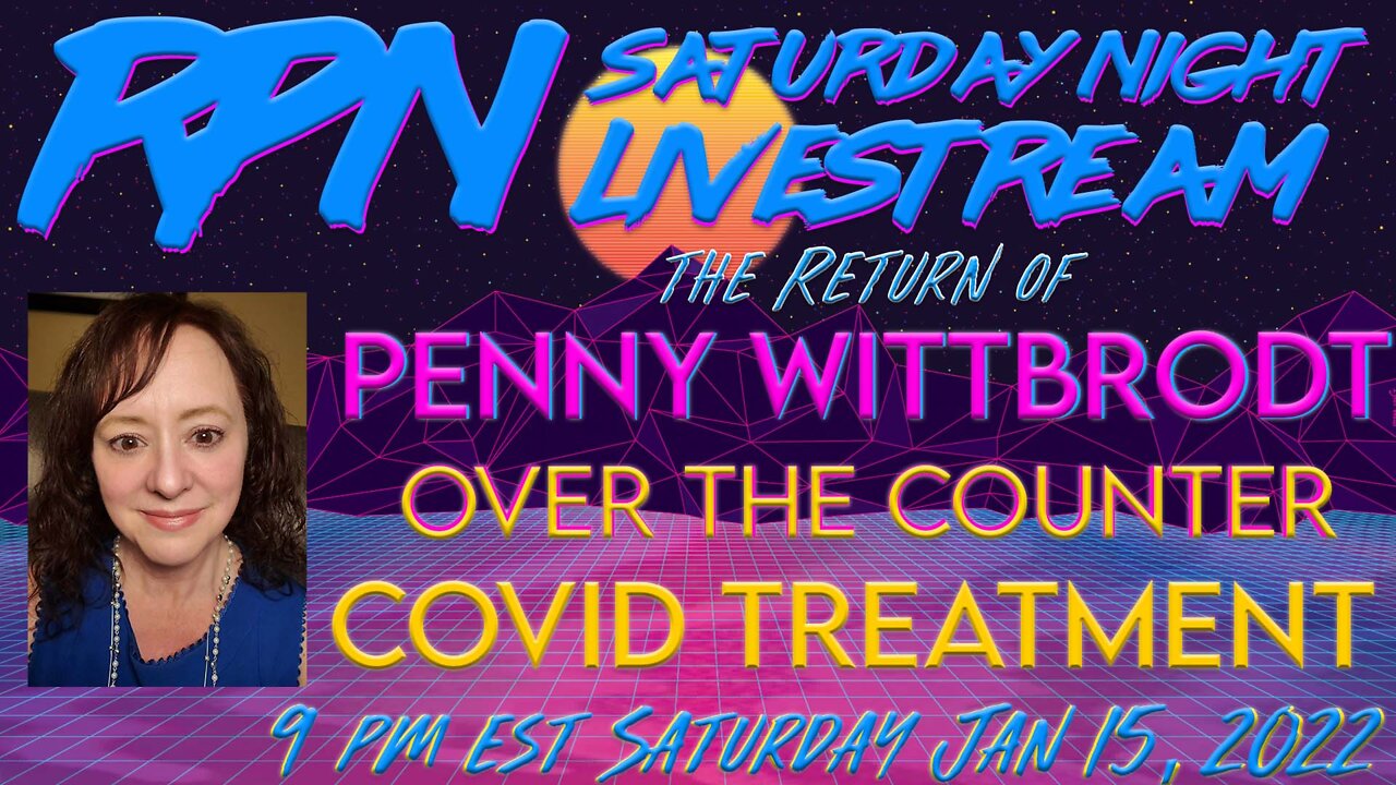 Over The Counter Covid Protocol with Penny Wittbrodt on Saturday Night Livestream