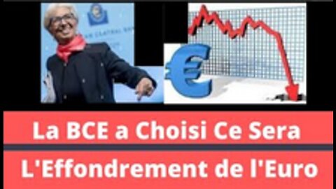 LA BCE A CHOISI L'EFFONDREMENT DE L'EURO