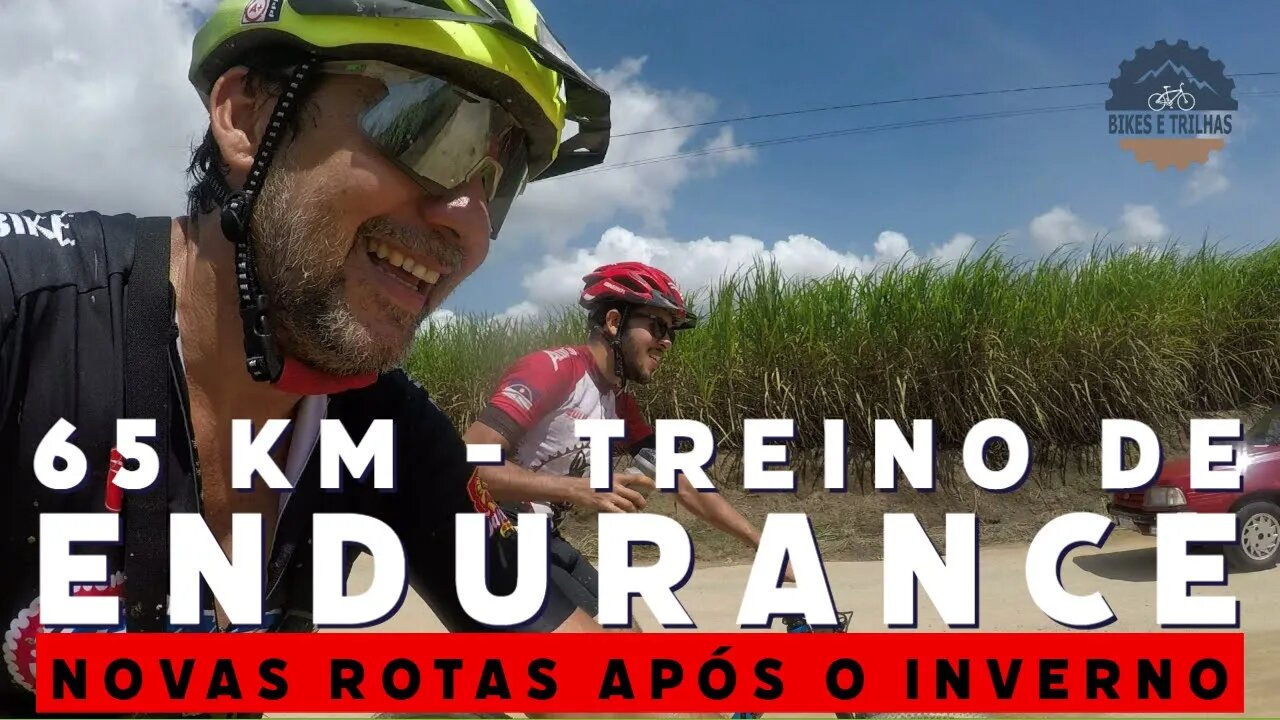 65 KM - TREINO DE ENDURANCE - BIKES E TRILHAS