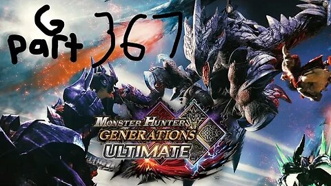 monster hunter generations ultimate G rank 367