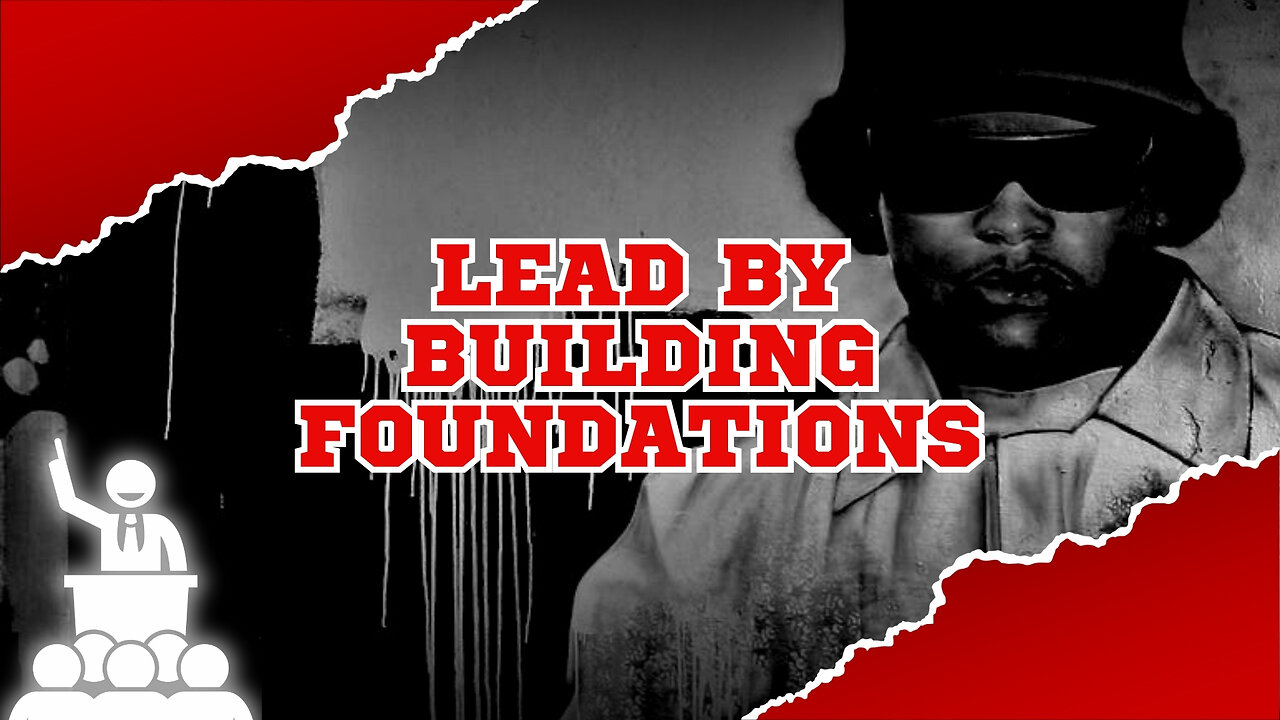 Lead by Building Foundations