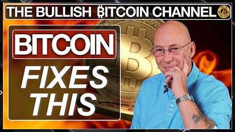 BITCOIN FIXES MANY OF THE LEGACY FINANCIAL WORLD ISSUES… ON ‘THE BULLISH ₿ITCOIN CHANNEL’ (EP 523)