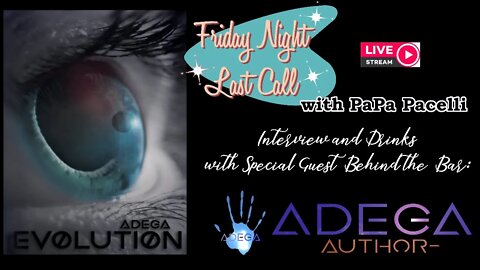 Friday Night Last Call - Interview with an Author; ADEGA...