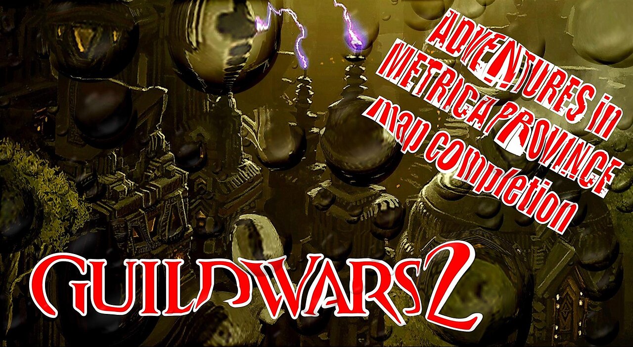 GUILD WARS 2 0005 Mor Tah Meth ADVENTURES in METRICA PROVINCE map completion