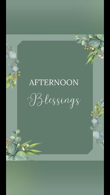 Afternoon Blessings