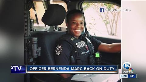 Officer Bernenda Marc is back on duty