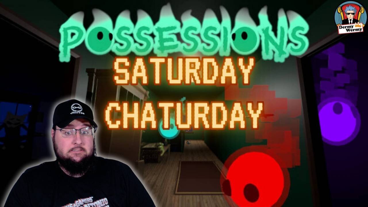 Saturday Chaturday!! Getting Crazy with Possessions!!