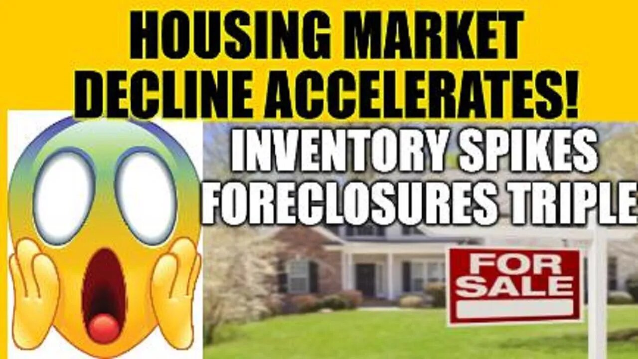 HOUSING MARKET DECLINE ACCELERATES, FORECLOSURES TRIPLE, INVENTORY SPIKES, HOME PRICE CORRECTIONS