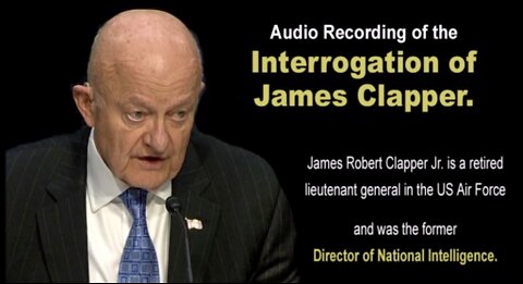 James Clapper Interrogation! - Must See Video!