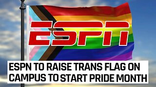 Woke ESPN To Raise Trans Pride Flag After Employees SPEAK OUT On Transgender Athletes In Sports