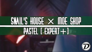 Beat Saber - Snail's House × Moe Shop - Pastel [ EXPERT+ ]