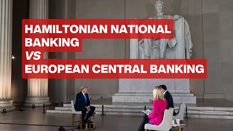 Hamiltonian National Banking VS European Central banking