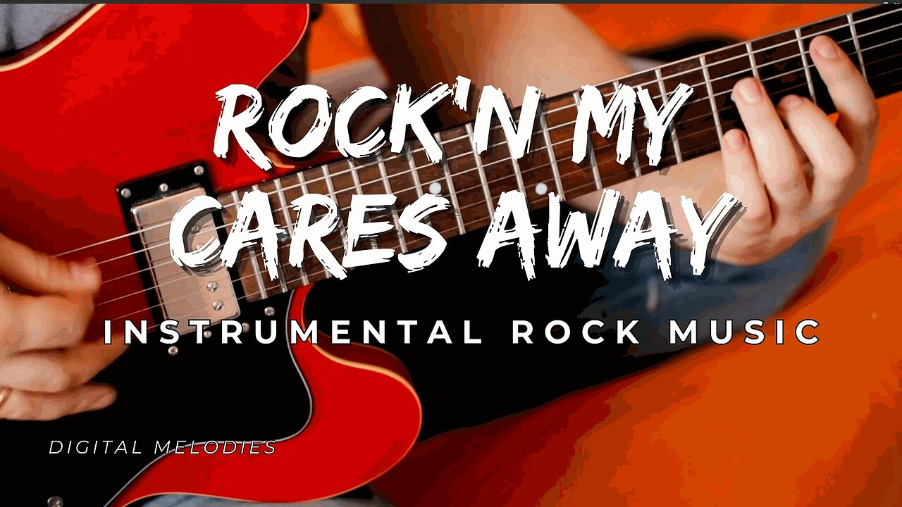 Rock'n My Cares Away (Energetic Instrumental Rock Music)