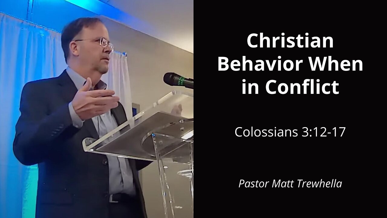 Christian Behavior When in Conflict - Colossians 3:12-17