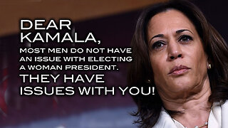 Dear Kamala: Most Men DO NOT Have an Issue Electing a Woman President. They Haven Issues with YOU!