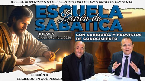 Jueves 21 de Noviembre Lección de Escuela Sabática - Pr. Orlando Enamorado