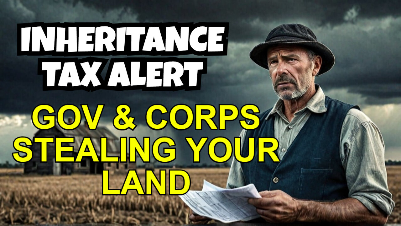 UK Farmer Inheritance TAX! Gov And CORPS Are Stealing Your Land